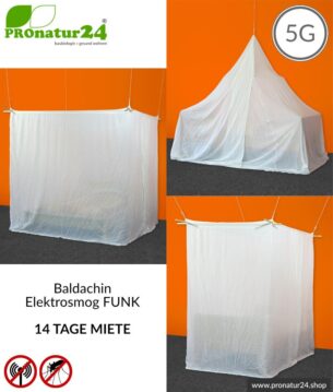TESTEN! BALDACHIN Elektrosmog FUNK 14 Tage risikofrei mieten (€ 298 + Kaution). 3 Varianten mit Schutz vor Funkstrahlung HF bis zu 38 dB Schirmdämpfung. 5G ready!