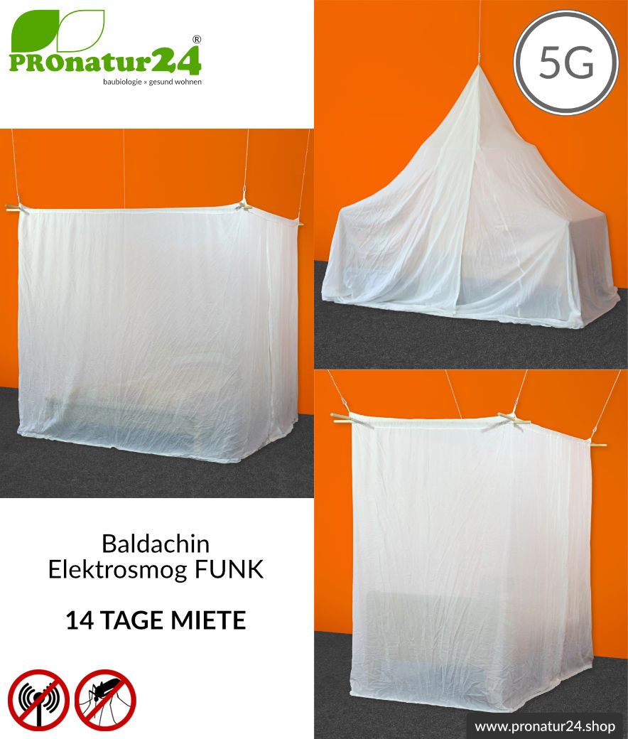 TESTEN! BALDACHIN Elektrosmog FUNK 14 Tage risikofrei mieten (€ 298 + Kaution). 3 Varianten mit Schutz vor Funkstrahlung HF bis zu 38 dB Schirmdämpfung. 5G ready!