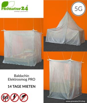 TESTEN! BALDACHIN Elektrosmog PRO 14 Tage risikofrei mieten (€ 298 + Kaution). SET mit rundum Schutz vor Elektrosmog HF (Mobilfunk) und NF (Hausstrom). Wirkungsvoll gegen 5G!
