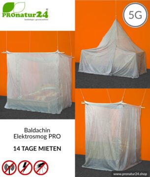 TESTEN! BALDACHIN Elektrosmog PRO 14 Tage risikofrei mieten (€ 298 + Kaution). SET mit rundum Schutz vor Elektrosmog HF (Mobilfunk) und NF (Hausstrom). Wirkungsvoll gegen 5G!